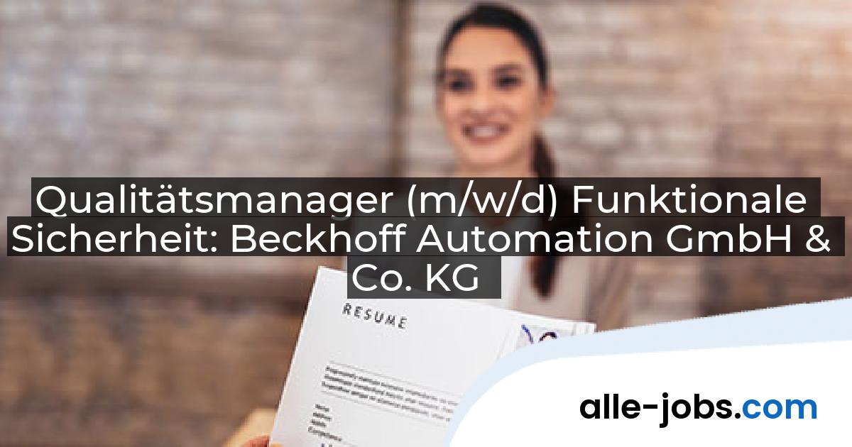Qualitätsmanager (m/w/d) Funktionale Sicherheit: Beckhoff Automation GmbH & Co. KG | alle-jobs.com