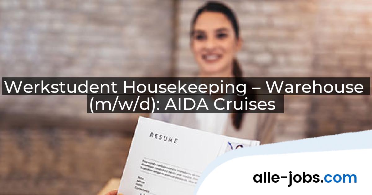 Werkstudent Housekeeping – Warehouse (m/w/d): AIDA Cruises | alle-jobs.com