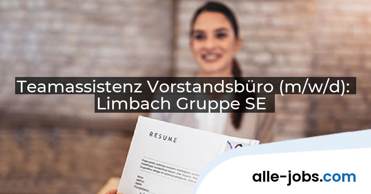 Teamassistenz Vorstandsbüro (m/w/d): Limbach Gruppe SE | alle-jobs.com
