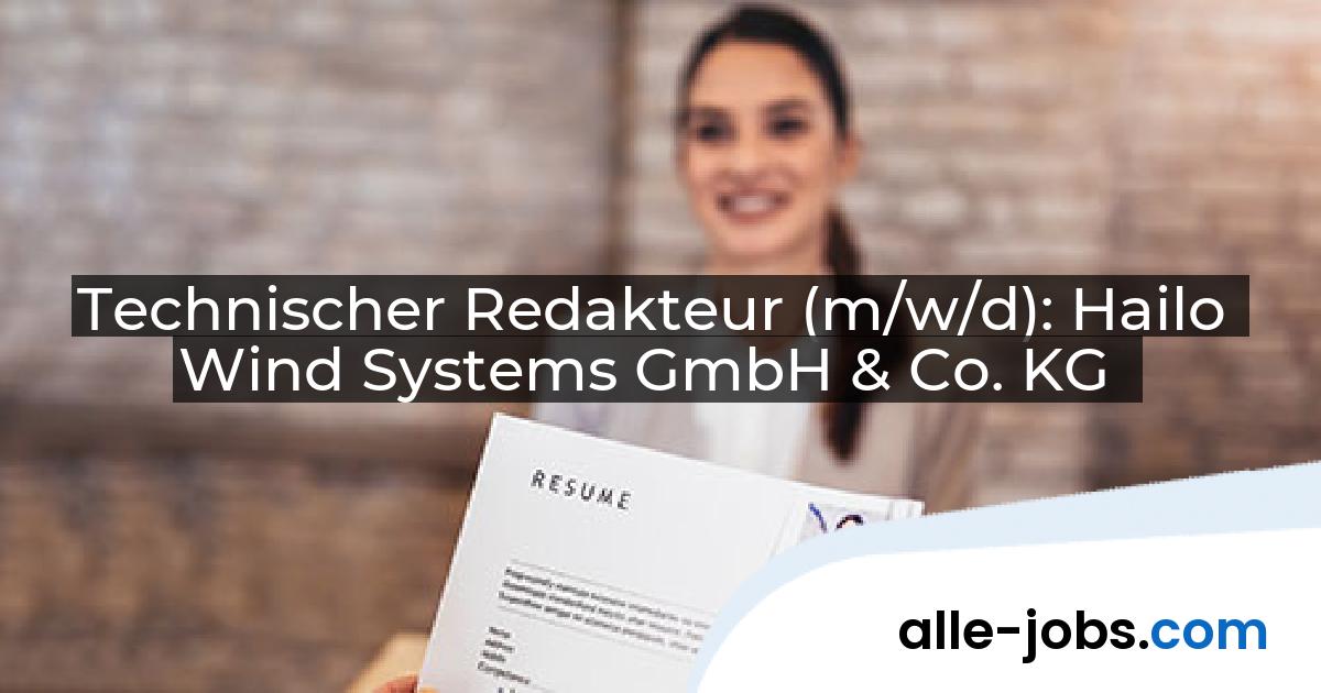 Technischer Redakteur (m/w/d): Hailo Wind Systems GmbH & Co. KG | alle-jobs.com