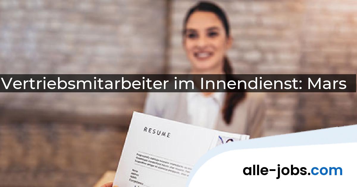 Vertriebsmitarbeiter im Innendienst: Mars | alle-jobs.com