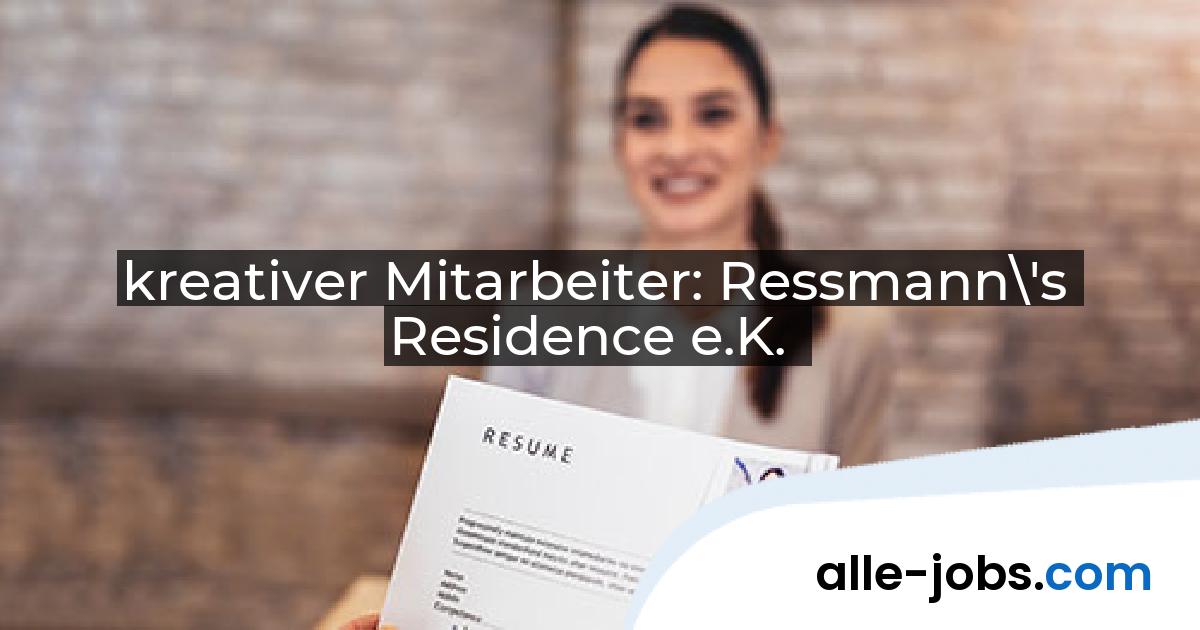 kreativer Mitarbeiter: Ressmann\'s Residence e.K. | alle-jobs.com