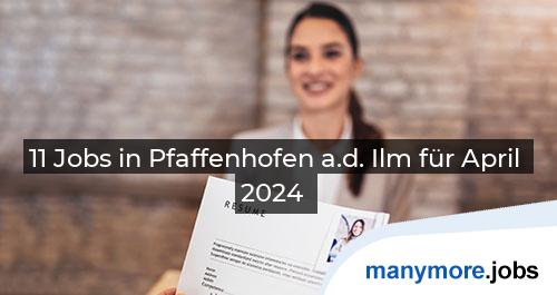 11 Jobs in Pfaffenhofen a.d. Ilm für April 2024 | manymore.jobs