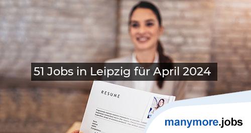 51 Jobs in Leipzig für April 2024 | manymore.jobs